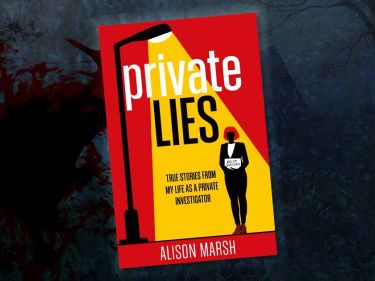Private Lies: True Stories From my Life as a Private Investigator by Alison Marsh