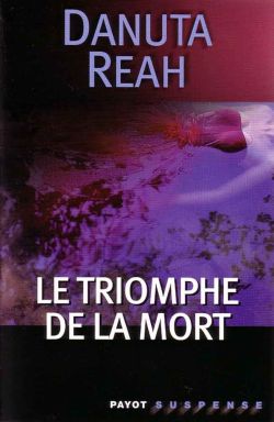 Le triumph de la mort by Danuta Reah (Bleak Water, French edition)