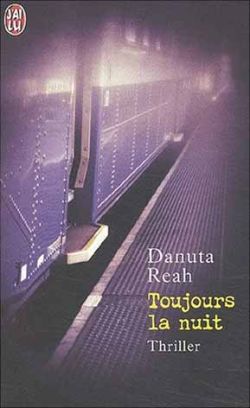 Toujours la nuit by Danuta Reah (Only Darkness, French edition)