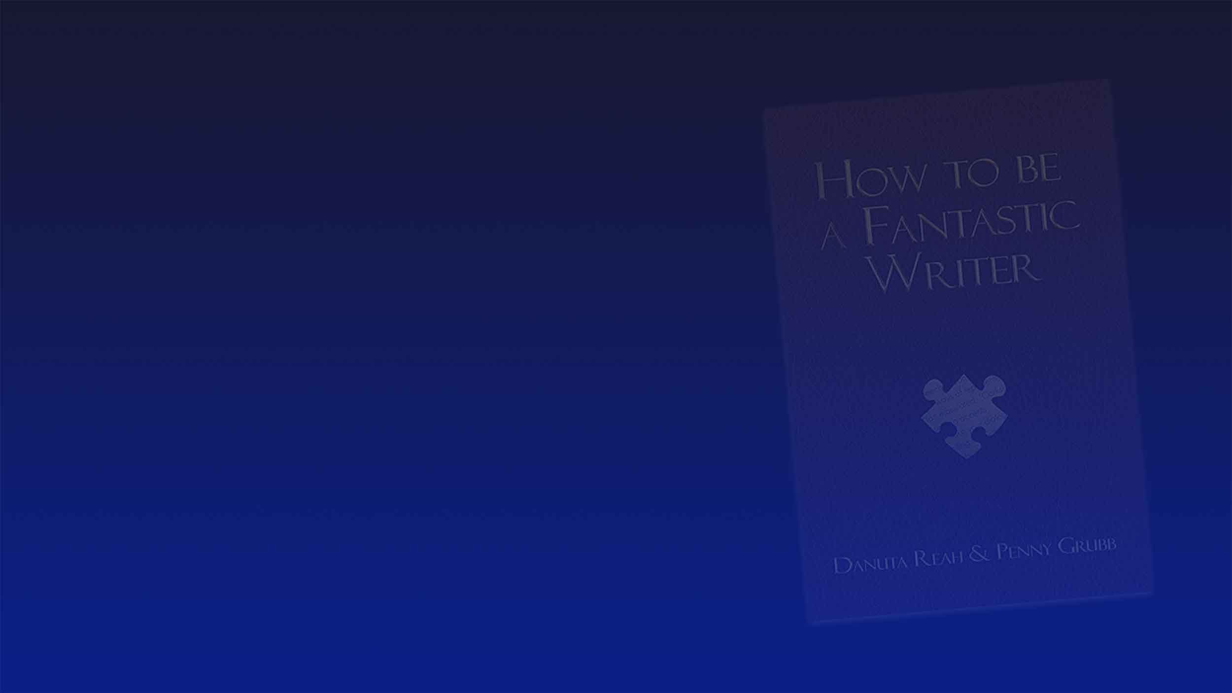 Header collage featuring the cover of How to be a Fantastic Writer by Danuta Reah