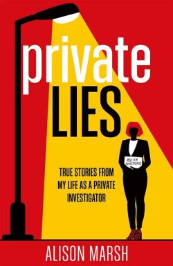 Cover of Private Lies: True Stories From my Life as a Private Investigator by Alison Marsh