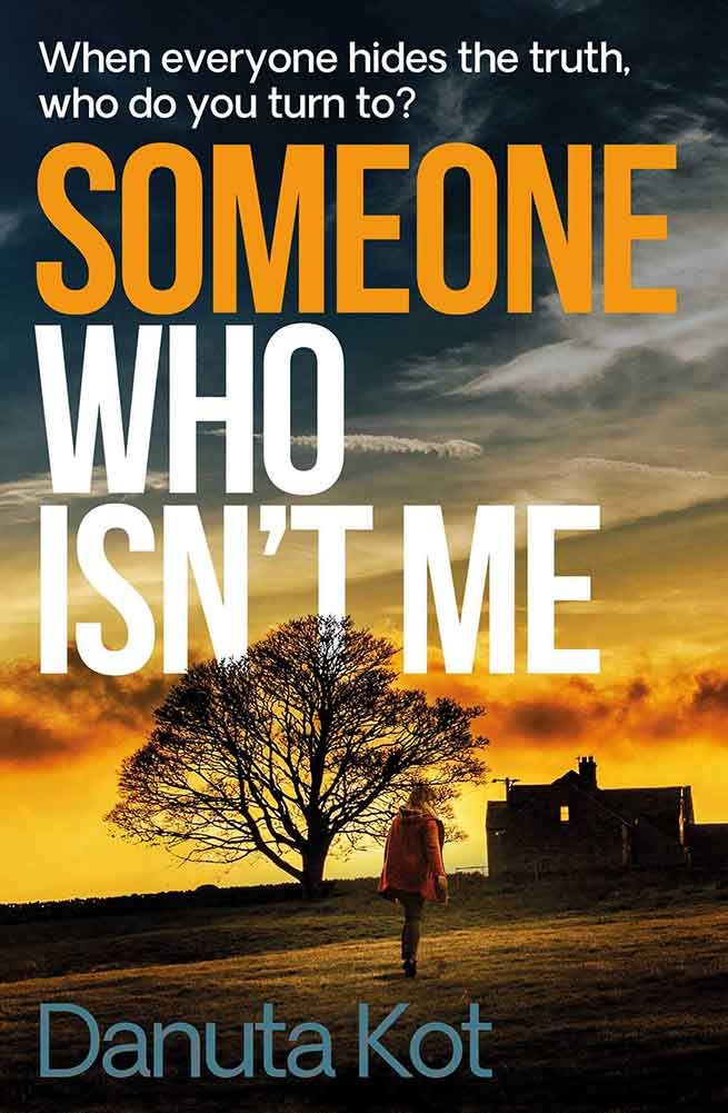Cover of Someone Who Isn’t Me by Danuta Reah (writing as Danuta Kot)