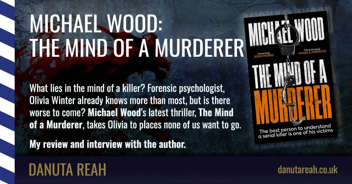 The Mind of a Murderer by Michael Wood plus interview